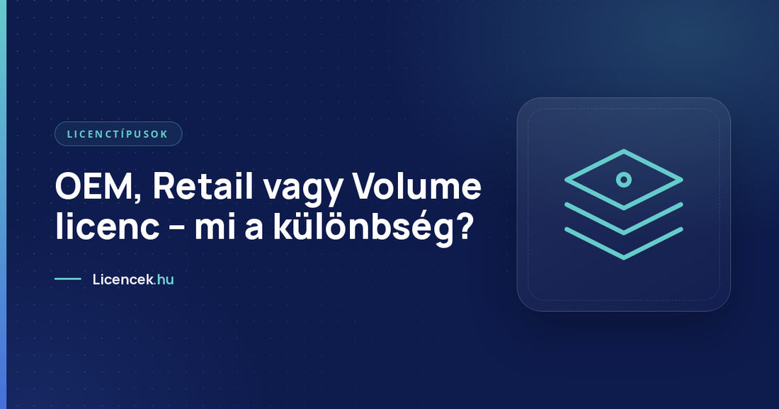 OEM, Retail vagy Volume licenc – mi a különbség?