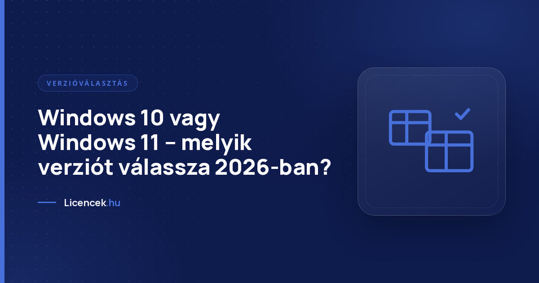 Windows 10 vagy Windows 11 – melyik verziót válassza 2026-ban?