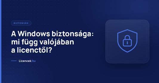 A Windows biztonsága: mi függ valójában a licenctől?