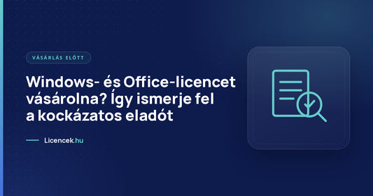 Windows- és Office-licencet vásárolna? Így ismerje fel a kockázatos eladót