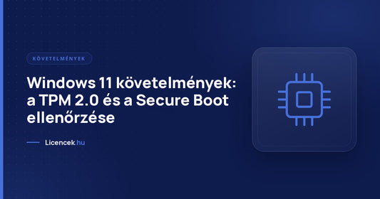 Windows 11 követelmények: a TPM 2.0 és a Secure Boot ellenőrzése
