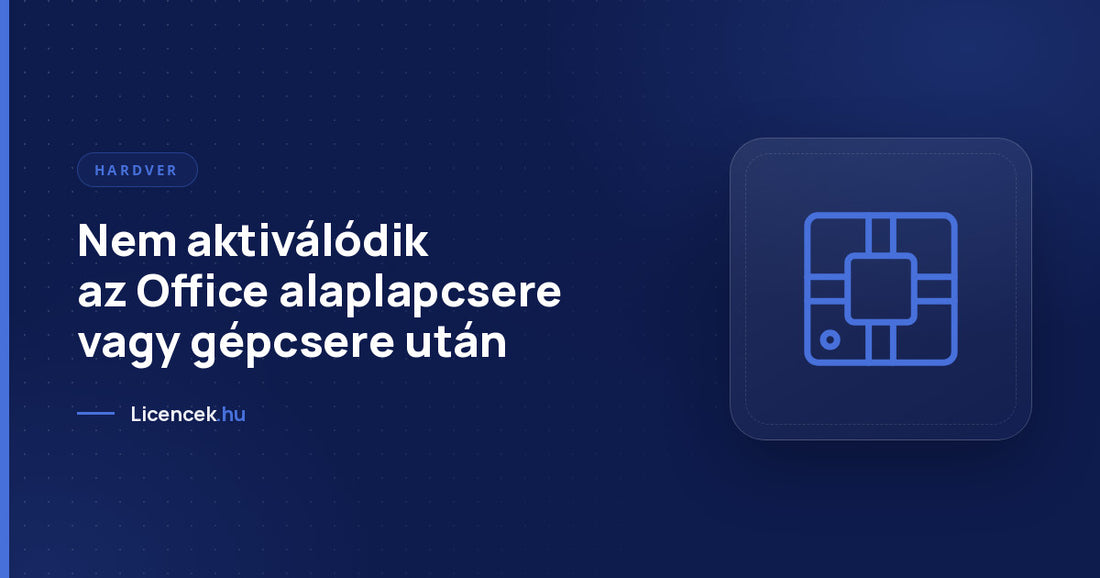 Nem aktiválódik az Office alaplapcsere vagy gépcsere után