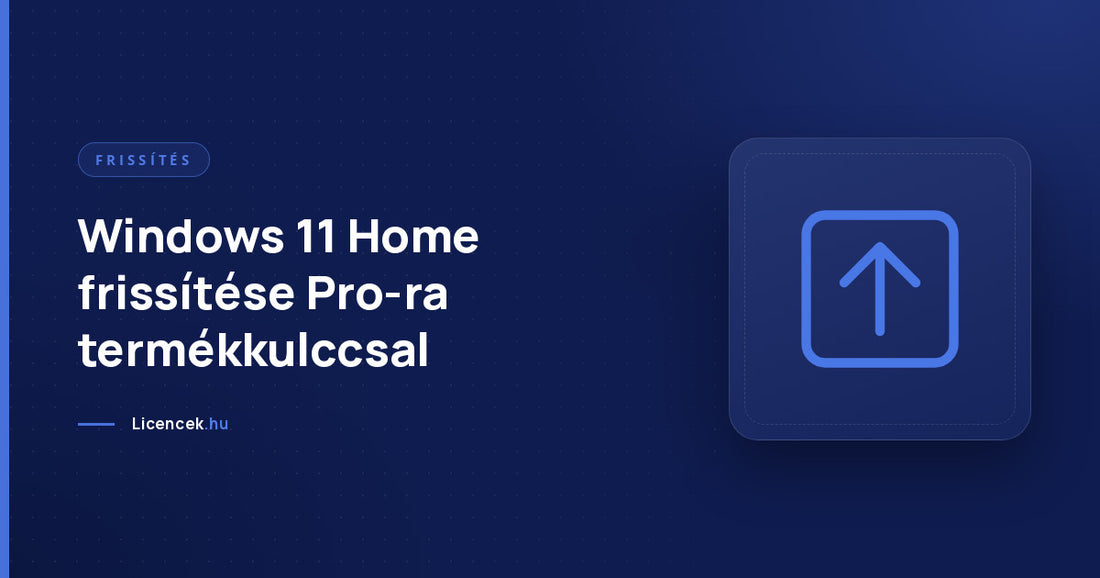 Windows 11 Home frissítése Pro-ra termékkulccsal